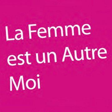 LA FEMME EST UN AUTRE MOI